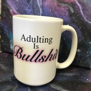 Adulting is Bullshit mug