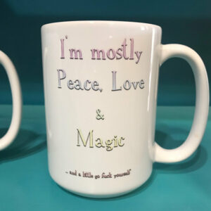 “I’m Mostly Peace, Love & Magic” Mug